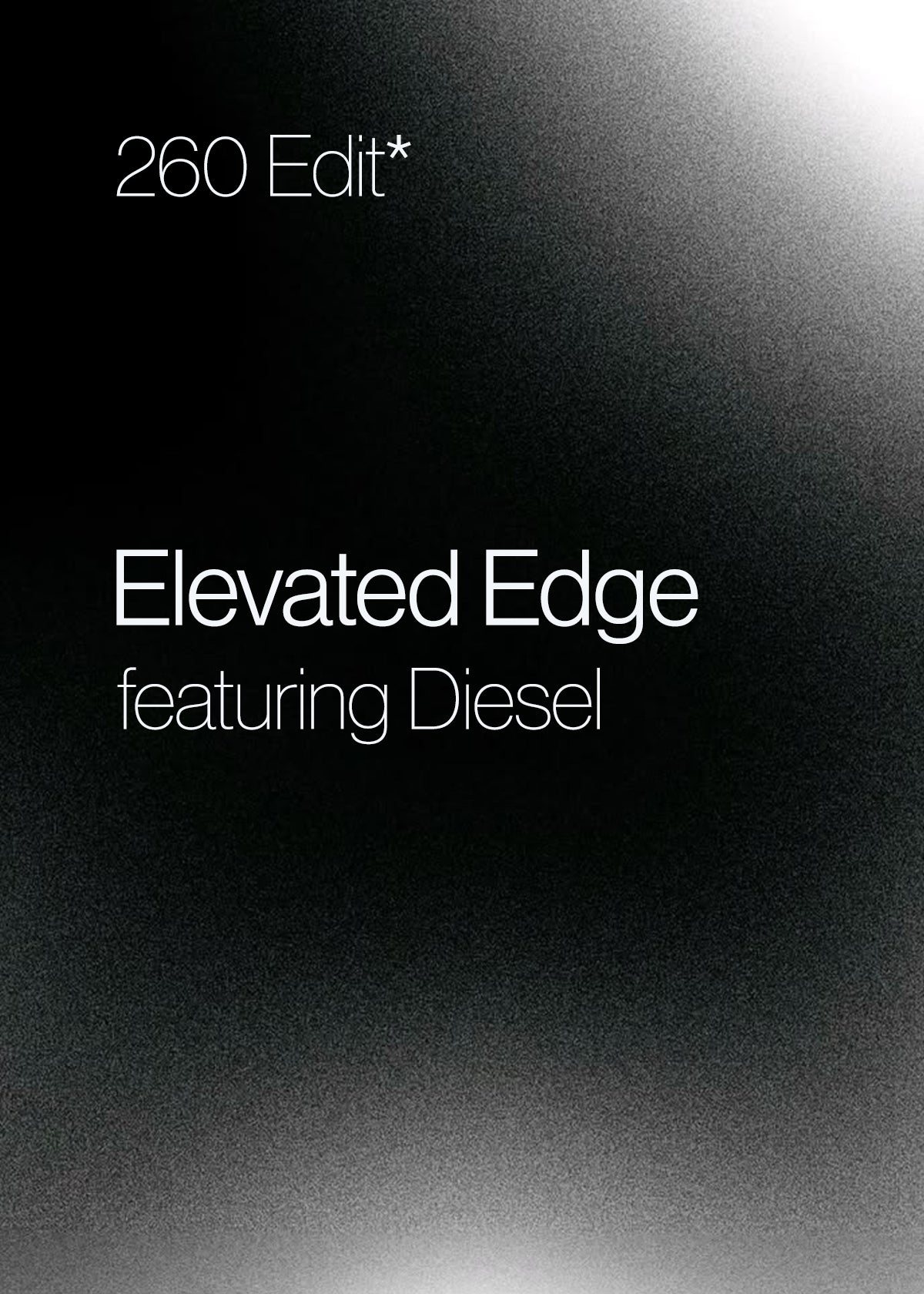 260 Edit : Elevated Edge ft. Diesel, (NoMad) NY